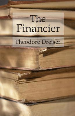 bokomslag The Financier: The Trilogy of Desire: Book 1