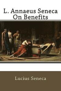 bokomslag L. Annaeus Seneca On Benefits