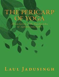 bokomslag The Pericarp of Yoga: A Translation of the Yogakarnika of Aghoranandanatha