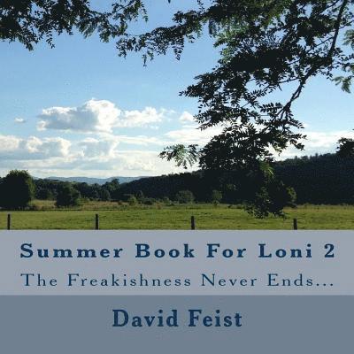 Summer Book For Loni 2: The freakishness never ends... 1