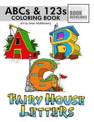 ABC-123 Fairy House Letters: Fairy House Coloring Book 1