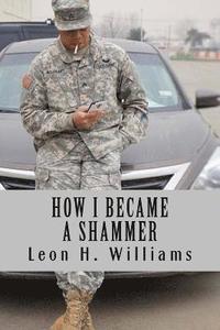 bokomslag How I Became a Shammer: The Part Of The Army That Was Not Shown In Commercials