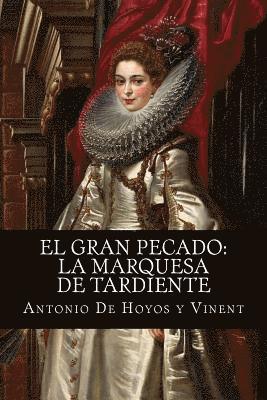 Antonio De Hoyos y. Vinent - El gran pecado: la marquesa de Tardiente, Häftad