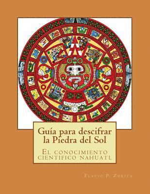 bokomslag Guia para descifrar la Piedra del Sol: El conocimiento cientifico nahuatl