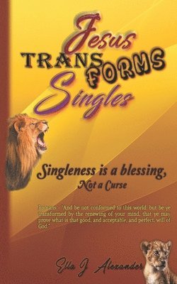 Singleness Is A Blessing, NOT A Curse 1