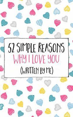 Jim Erskine - 52 Simple Reasons Why I Love You (Written by Me), Häftad