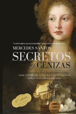 Secretos y cenizas: Amor y guerra en la batalla de Cartagena de Indias -1741- con Blas de Lezo 1