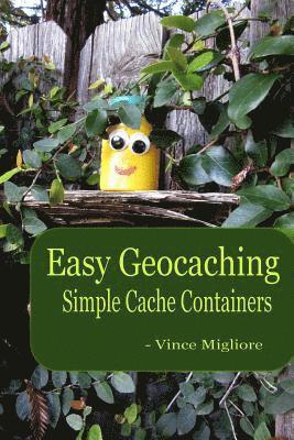 Easy Geocaching: Simple Cache Containers 1