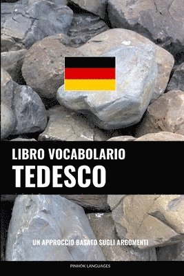 bokomslag Libro Vocabolario Tedesco: Un Approccio Basato sugli Argomenti