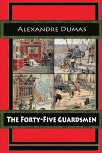 bokomslag The Forty-Five Guardsmen