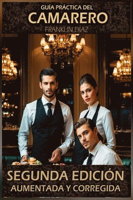 Franklin Díaz - Guía Práctica del Camarero: Segunda edición ampliada y corregida, Häftad
