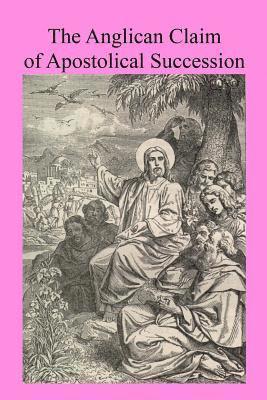 bokomslag The Anglican Claim of Apostolical Succession