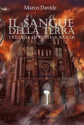 Il Sangue Della Terra: Trilogia Di Lothar Basler 2 1