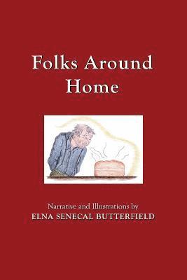 Elna Senecal Butterfield - Folks Around Home: Black & White illustrations, Häftad. Tillgänglighet: Lägg i varukorg