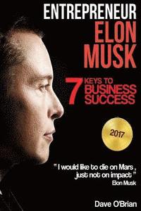 bokomslag Entrepreneur: Elon Musk: 7 Keys to Business Success
