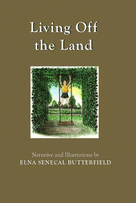 Elna Senecal Butterfield - Living Off the Land: Black & White illustrations, Häftad. Tillgänglighet: Lägg i varukorg