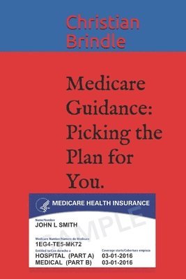 Medicare Guidance: Picking the Plan for You. 1