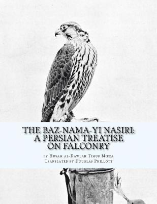 The Baz-nama-yi Nasiri: A Persian Treatise on Falconry 1