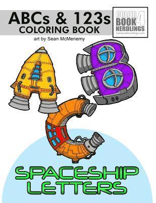 ABC-123 Spaceship Letters: Spaceship Letters Coloring Book 1