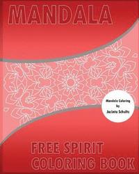 bokomslag Free Spirit Coloring Book: 50 Mandalas to bring out your creative side, For Anger Release, For Insight, Healing, and Self-Expression