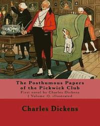 bokomslag The Posthumous Papers of the Pickwick Club. By: Charles Dickens, illustrated By: Cecil (Charles Windsor) Aldin, (28 April 1870 - 6 January 1935), was