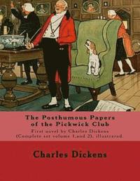 bokomslag The Posthumous Papers of the Pickwick Club. By: Charles Dickens, illustrated By: Cecil (Charles Windsor) Aldin, (28 April 1870 - 6 January 1935), was