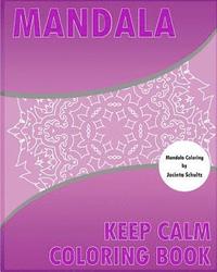 bokomslag Keep Calm Coloring Book: 50 Detailed Mandala Patterns, Broader Imagination, For Anger Release, Calming Adult Coloring Book and Mindfulness Work