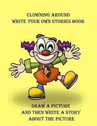 bokomslag Clowning Around Write Your Own Stories Book