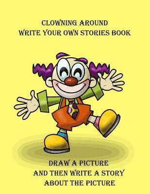 bokomslag Clowning Around Write Your Own Stories Book