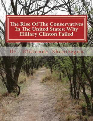 bokomslag The Rise Of The Conservatives In The United States: Why Hillary Clinton Failed