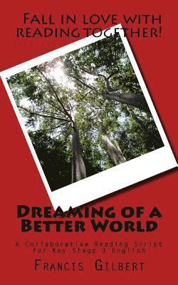 Dreaming of a Better World: A Collaborative Reading Script for Key Stage 3 English 1
