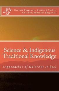 bokomslag Science & Indigenous Traditional Knowledge: (Approaches of Galo/Adi tribes)