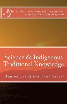 Science & Indigenous Traditional Knowledge: (Approaches of Galo/Adi tribes) 1