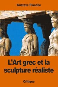 bokomslag L'Art grec et la sculpture réaliste