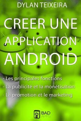 Creer une application Android: Les fonctions principales et inédites, la monétisation, la promotion et le marketing. 1