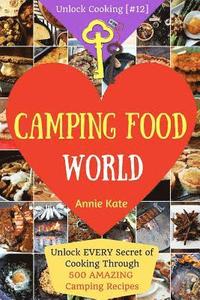 bokomslag Welcome to Camping Food World: Unlock EVERY Secret of Cooking Through 500 AMAZING Camping Recipes (Camping Cookbook, Campfire Cooking, Vegan Camping