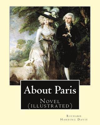 About Paris. By: Richard Harding Davis, illustrated By: Charles Dana Gibson, To: Paul Bourget (French; 2 September 1852 - 25 December 1