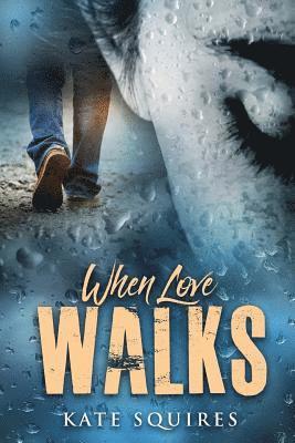 Kate Squires - When Love Walks, Häftad