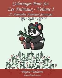bokomslag Coloriages Pour Soi - Les Animaux - Volume 1: 25 Adorables Animaux Sauvages - Série 1