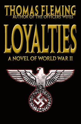 Thomas Fleming - Loyalties: A Novel of World War II, Häftad