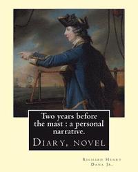 bokomslag Two years before the mast: a personal narrative. By: Richard Henry Dana Jr. illustrated By: E. Boyd Smith. (Smith, E. Boyd (Elmer Boyd), 1860-194