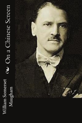 William Somerset Maugham - On a Chinese Screen, Häftad