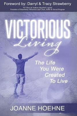 Victorious Living: The Life You Were Created To Live 1