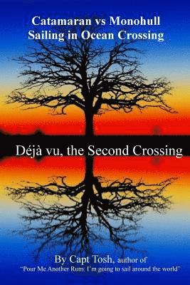 Philup Haines - Deja vu, the Second Crossing: Catamaran vs Monohull by Capt Tosh, Häftad