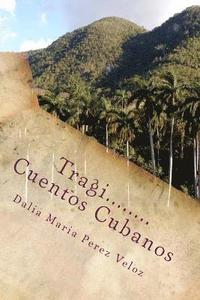 bokomslag Tragi.....Cuentos Cubanos: Minicuentos cubanos