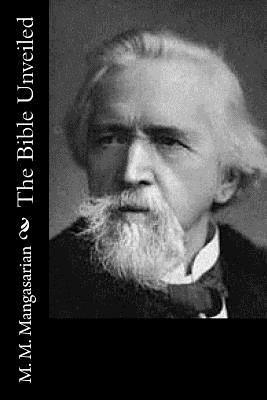 M. M. Mangasarian - The Bible Unveiled, Häftad