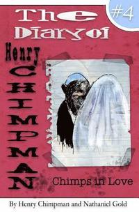 bokomslag The Diary of Henry Chimpman Volume 4: : Chimps in Love