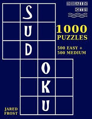 1,000 Sudoku Puzzles, 500 Easy and 500 Medium: A Brain Gym Series Sudoku Puzzle Book 1