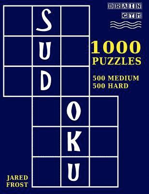 1,000 Sudoku Puzzles, 500 Medium and 500 Hard: A Brain Gym Series Sudoku Puzzle Book 1