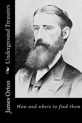 James Orton - Underground Treasures: How and where to find them, Häftad